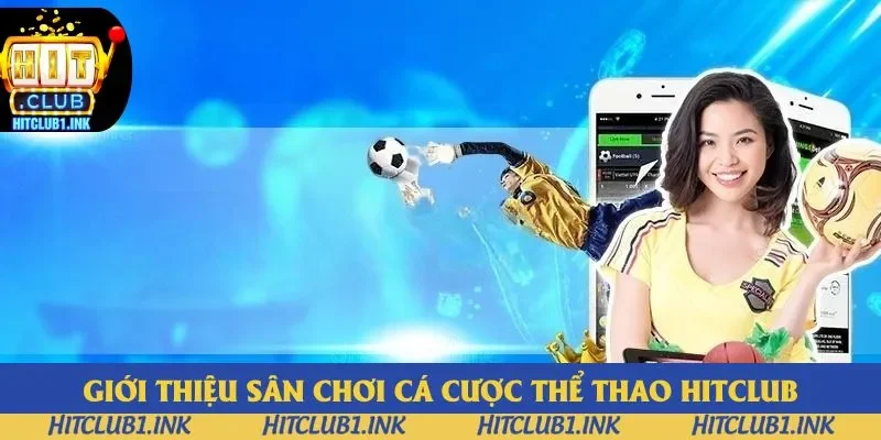 Thể thao Hitclub cùng những kiến thức trọng tâm Thể thao Hitclub cùng những kiến thức trọng tâm
